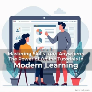 Artistic representation for Mastering Skills from Anywhere: The Power of Online Tutorials in Modern Learning