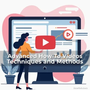 Artistic representation for Advanced How-To Videos Techniques and Methods